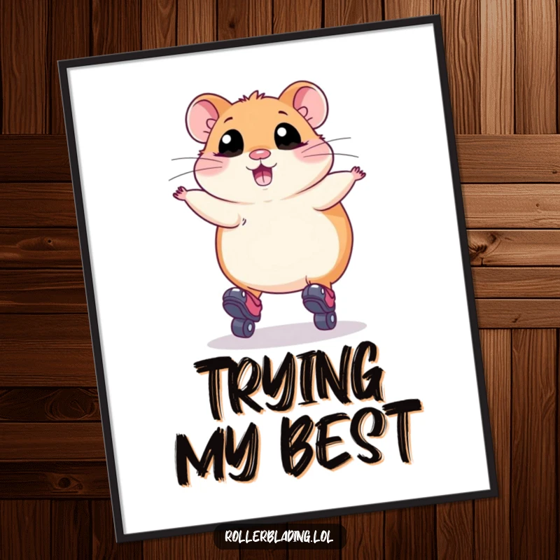 Funny Poster: A plump hamster with wide eyes mid-jump on roller skates, capturing a moment of hilarious effort and courage.