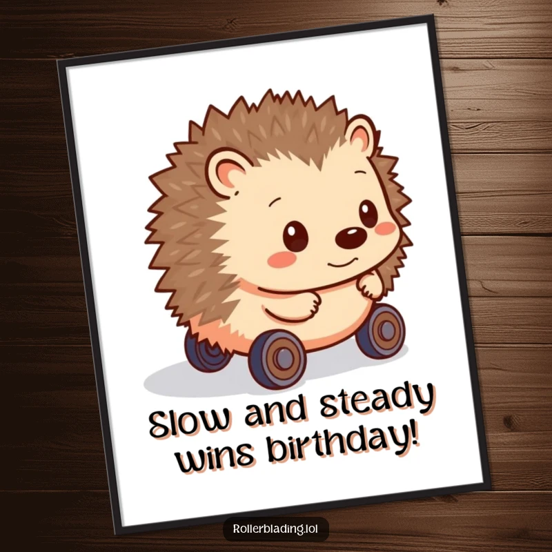 Funny free printable wall art: A shy hedgehog awkwardly rolls forward on hesitant wheels, smiling slightly.
