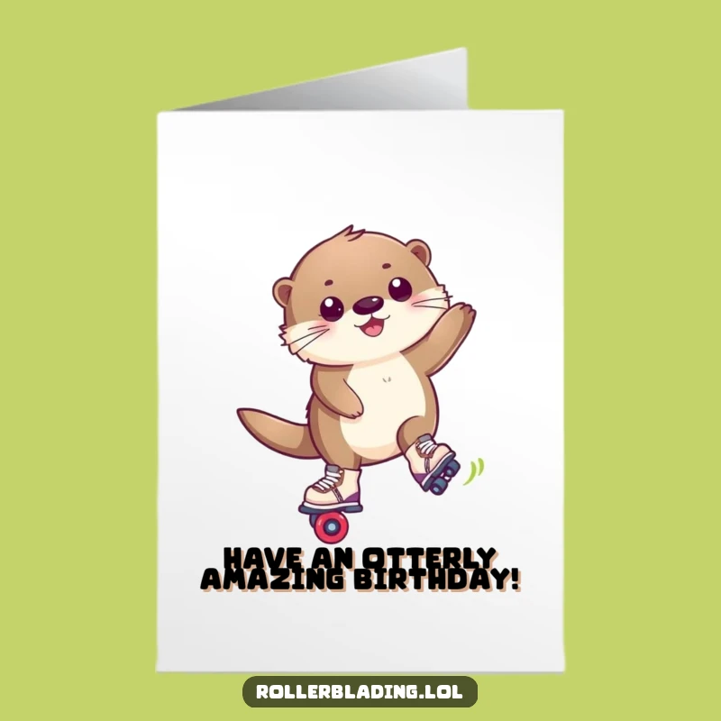 Free Printable Funny Birthday Card: Rollerblading Otter Trickster Surprise Downloadable Gift