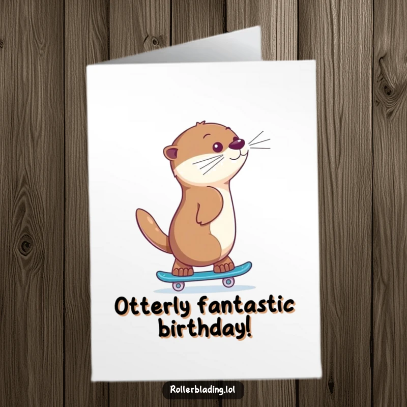 Funny Free Printable Birthday Card: A giggling otter skates backwards with a proud, joyful expression.