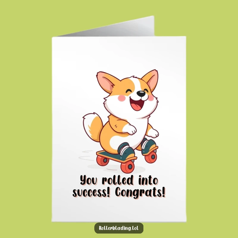 Free Printable Corgi Roller Skate Congrats Card Hilarious Downloadable Gift