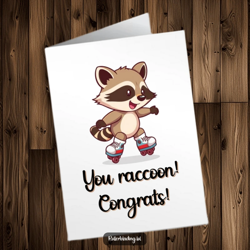 Funny Free Printable Congrats Card: Mischievous raccoon doing a quick spin on roller skates, celebrating a fantastic achievement.