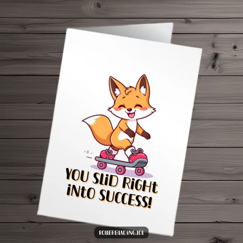 Funny Free Printable Congratulations Card: Smiling fox performing a dramatic slide on roller skates, one leg extended, celebrating success with stylish grace.