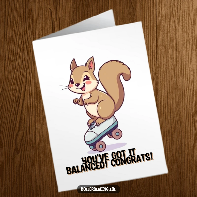 Funny Free Printable Congrats Card: A squirrel masterfully balances on one roller skate, celebrating success!