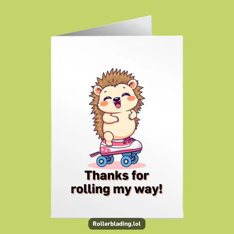 Free Printable Thank You Card. Funny Hedgehog Roller Skate Wobble. Grateful Downloadable Greeting.