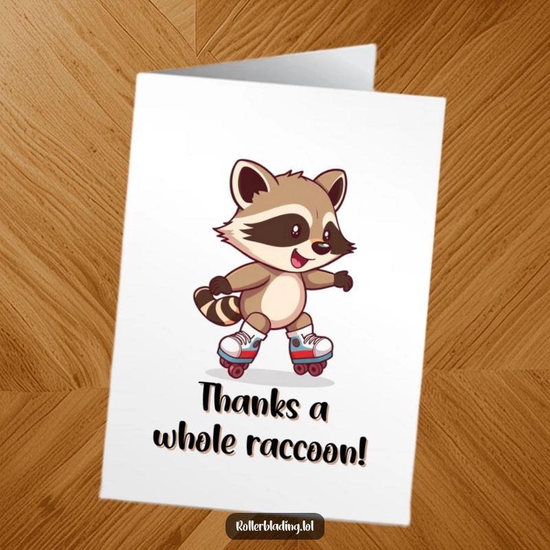 Funny Free Printable Thank You Card: Mischievous raccoon spinning quickly on roller skates with a playful grin, thanking you.